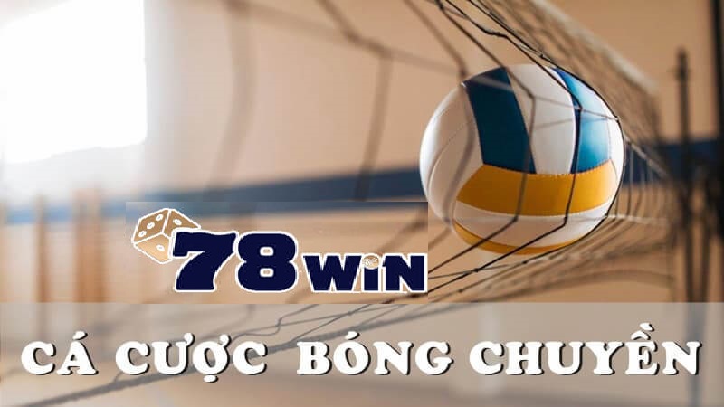 Bật mí cách chơi cá cược bóng chuyền dễ thắng tại 78WIN