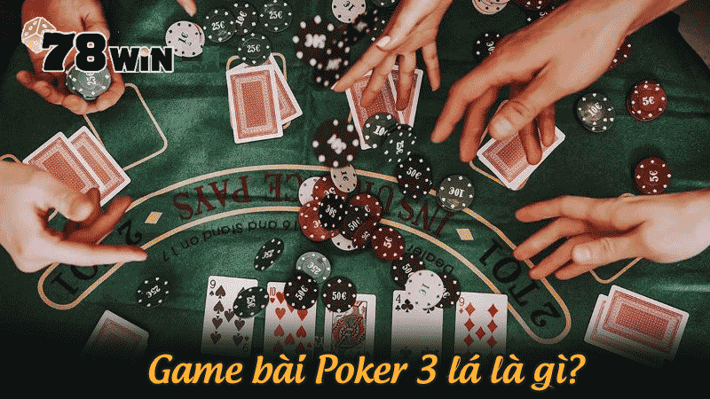 Game bài Poker 3 lá là gì?